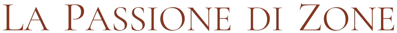 La Passione di Zone